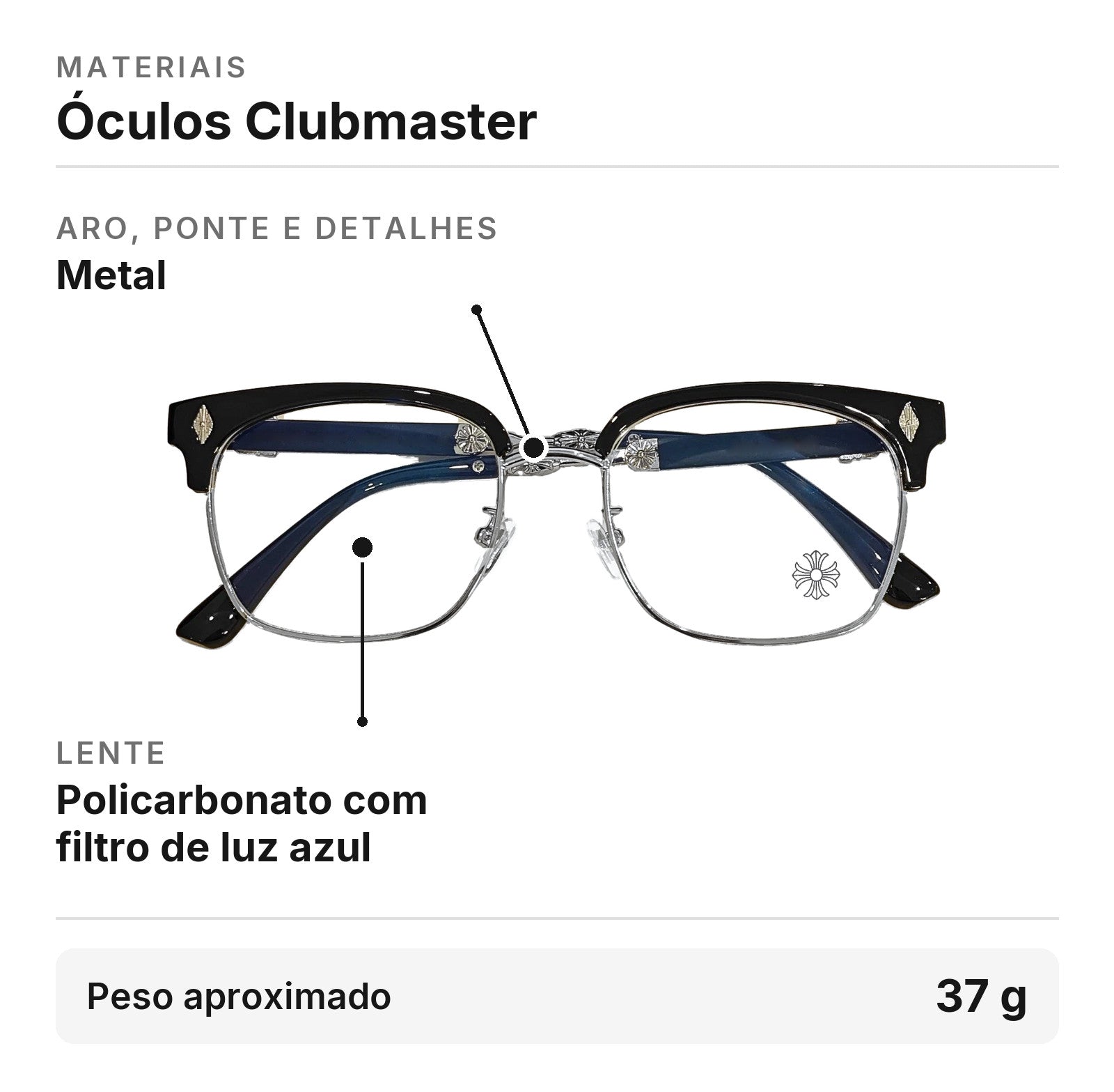 Materiais do Óculos Clubmaster: aro, ponte e detalhes em metal, lente de policarbonato com filtro de luz azul, peso aproximado 37 g.
