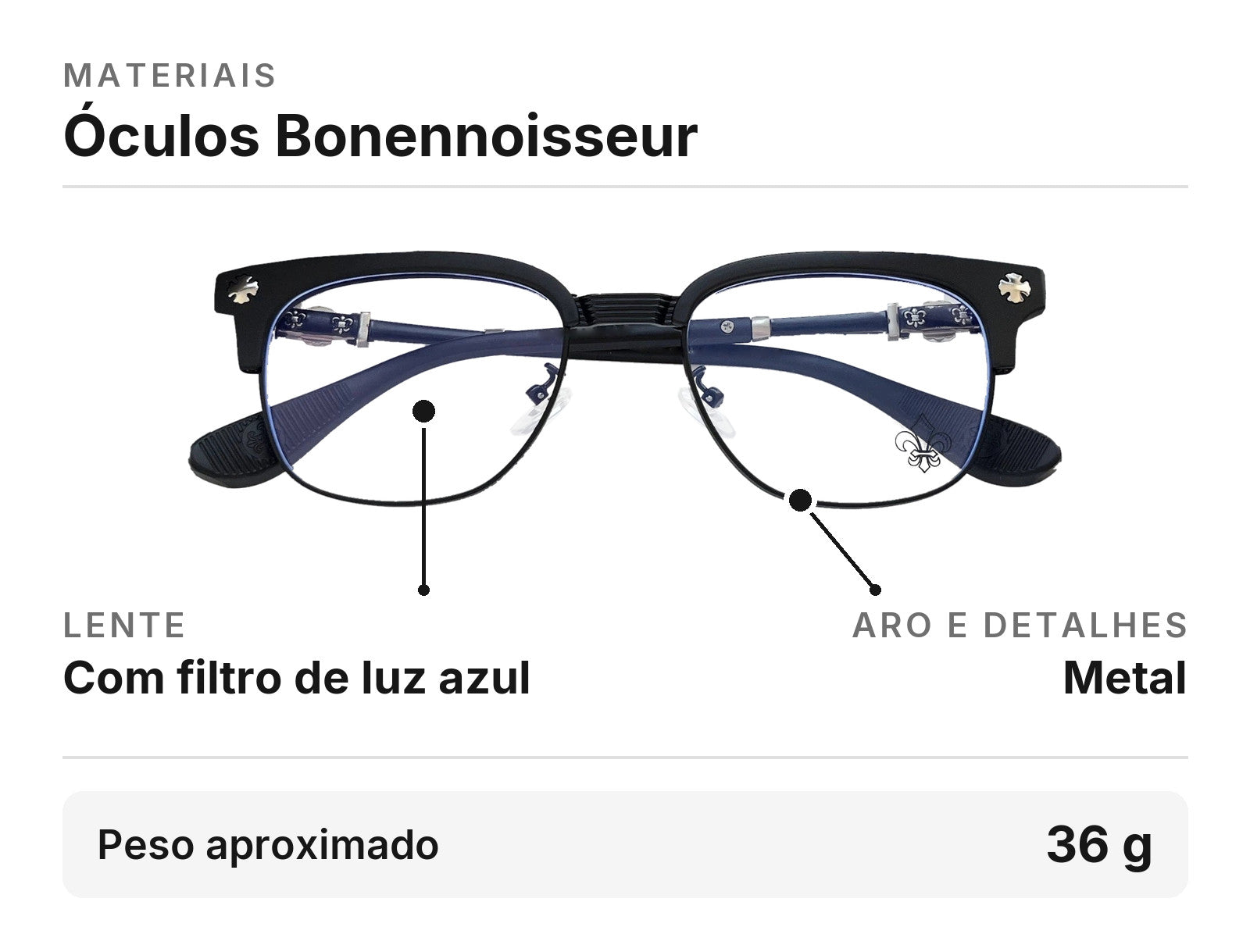 Materiais do Óculos Bonennoisseur: aro e detalhes em metal, lente com filtro de luz azul, peso aproximado 36 g.